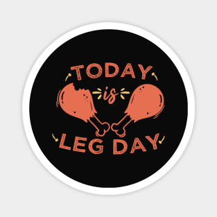 Today is Leg Day Happy thanksgiving 2020 Magnet